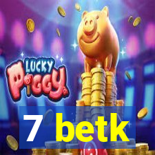 7 betk